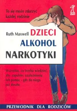 Dzieci alkohol narkotyki - Outlet - Ruth Maxwell
