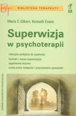 Superwizja w psychoterapii - Kenneth Evans, Gibert Maria C.