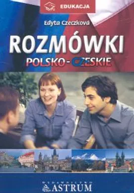 Rozmówki polsko-czeskie - Edyta Czeczkova