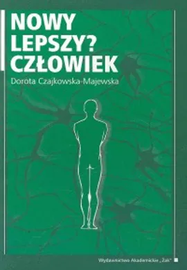 Nowy lepszy? Człowiek - Dorota Czajkowska-Majewska