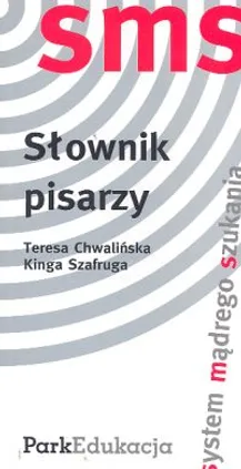 Słownik pisarzy - Teresa Chwalińska, Kinga Szafruga