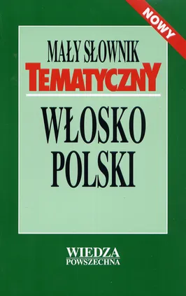 Mały słownik tematyczny włosko - polski - Outlet - Hanna Cieśla, Ilona Łopieńska