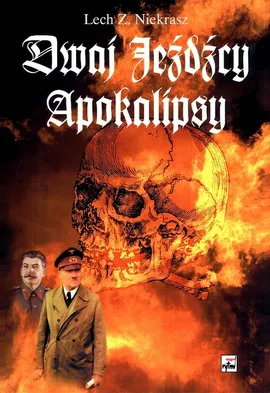 Dwaj jeźdźcy Apokalipsy Stalin i Hitler biografia porównawcza - Outlet - Niekrasz Lech Z.