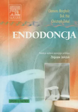 Endodoncja - Clemens Bargholz, Dirk Hor, Christoph Zirkel