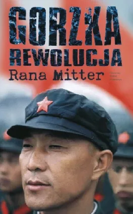 Gorzka rewolucja - Outlet - Rana Mitter
