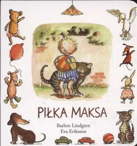 Piłka Maksa - Eva Eriksson, Barbro Lindgren