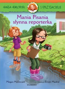 Hania Humorek i Przyjaciele Mania Pisania słynna reporterka - Megan McDonald