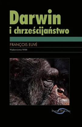 Darwin i chrześcijaństwo - Francois Euve