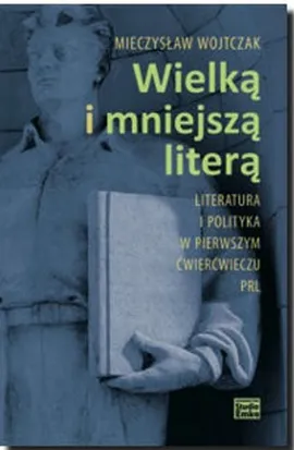 Wielką i mniejszą literą - Mieczysław Wojtczak