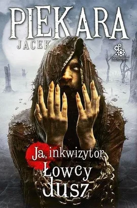 Ja, Inkwizytor Łowcy dusz - Jacek Piekara