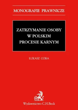Zatrzymanie osoby w polskim procesie karnym - Łukasz Cora