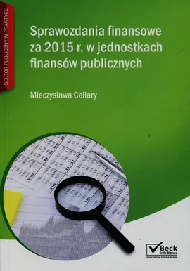 Sprawozdania finansowe za 2015 r. w jednostkach publicznych - Mieczysława Cellary
