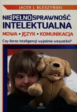 Niepełnosprawność intelektualna Mowa język komunikacja - Błeszyński Jacek J.