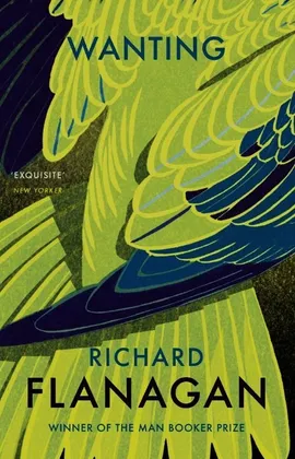 Wanting - Richard Flanagan