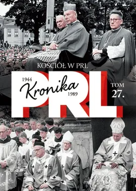 Kościół w PRL Tom 27 - Iwona Kienzler
