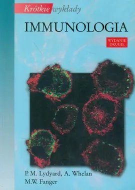 Krótkie wykłady Immunologia - Fanger M. W., Lydyard P. M., A. Whelan