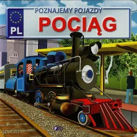 Poznajemy pojazdy Pociąg - Izabela Jędraszek