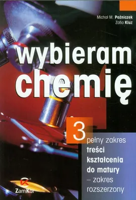 Wybieram chemię Część 3 Podręcznik Zakres rozszerzeony - Zofia Kluz, Poźniczek Michał M.