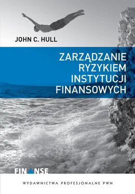 Zarządzanie ryzykiem instytucji finansowych - Hull John C.