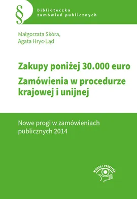 Zakupy poniżej 30 000 euro - Agata Hryc-Ląd, Małgorzata Skóra