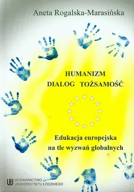 Humanizm dialog tożsamość - Outlet - Aneta Rogalska-Marasińska