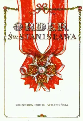 Order Św. Stanisława - Zbigniew Dunin-Wilczyński