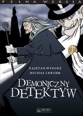 Demoniczny detektyw - Michał Lebioda, Kajetan Wykurz