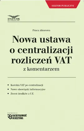 Nowa ustawa o centralizacji rozliczeń VAT z komentarzem