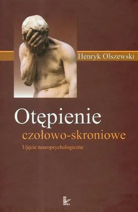 Otępienie czołowo- skroniowe - Outlet - Henryk Olszewski