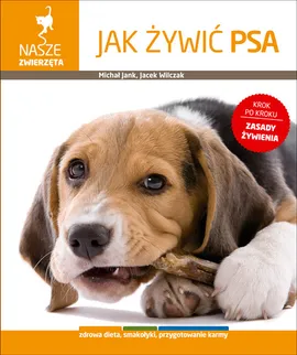 Jak żywić psa - Outlet - Michał Jank, Jacek Wilczak