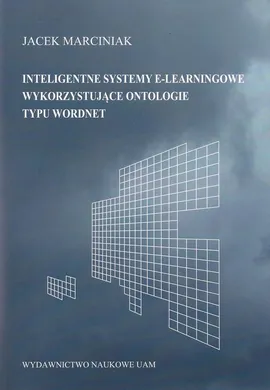 Inteligentne systemy e-leamingowe wykorzystujące ontologie typu word.net - Jacek Marciniak