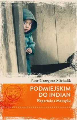 Podmiejskim do Indian - Piotr Michalik