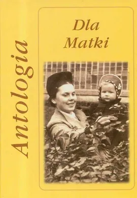 Dla Matki Antologia - Outlet - Marta Hydzik-Żmuda, Andrzej Żmuda