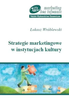 Strategie marketingowe w instytucjach kultury - Łukasz Wróblewski