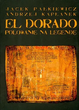 El Dorado Polowanie na legendę - Andrzej Kapłanek, Jacek Pałkiewicz