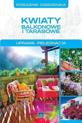 Kwiaty balkonowe i tarasowe - Michał Mazik