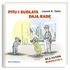 Pitu i Kudłata dają radę - Talko Leszek K.