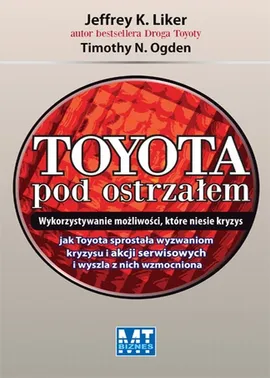 Toyota pod ostrzałem - Liker Jeffrey K., Ogden Timothy N.