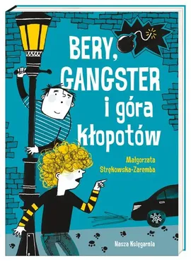 Bery, gangster i góra kłopotów - Małgorzata Strękowska-Zaremba
