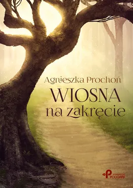 Wiosna na zakręcie - Agnieszka Prochoń