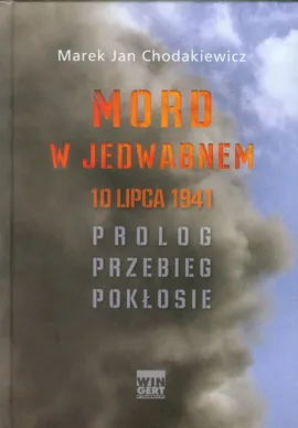 Mord w Jedwabnem 10 lipca 1941 - Outlet - Chodakiewicz Marek Jan