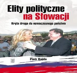 Elity polityczne na Słowacji - Piotr Bajda