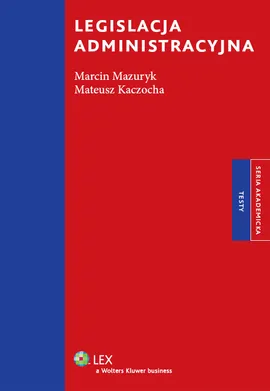 Legislacja administracyjna - Mateusz Kaczocha, Marcin Mazuryk