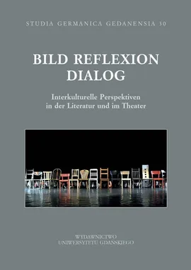 Bild Reflexion Dialog. Interjukturelle Perspektiven in der Literatur und im Theater Studia Germanic
