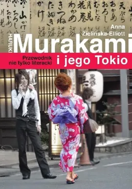 Haruki Murakami i jego Tokio Przewodnik nie tylko literacki - Outlet - Anna Zielińska-Elliott