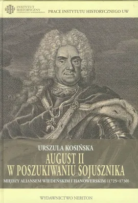 August II w poszukiwaniu sojusznika - Outlet - Urszula Kosińska