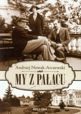My z pałacu - Andrzej Nowak-Arczewski
