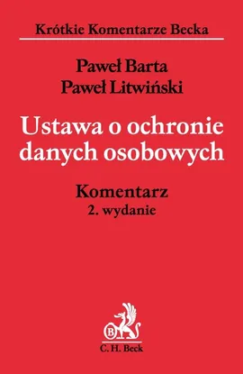 Ustawa o ochronie danych osobowych Komentarz - Outlet - Paweł Barta, Paweł Litwiński