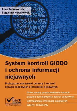 System kontroli GIODO i ochrona informacji niejawnych - Anna Jędruszczak, Bogusław Nowakowski