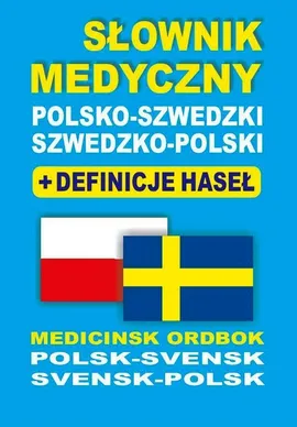 Słownik medyczny polsko-szwedzki szwedzko-polski + definicje haseł - Outlet - Aleksandra Lemańska, Gabriela Rozwandowicz, Bartłomiej Żukrowski